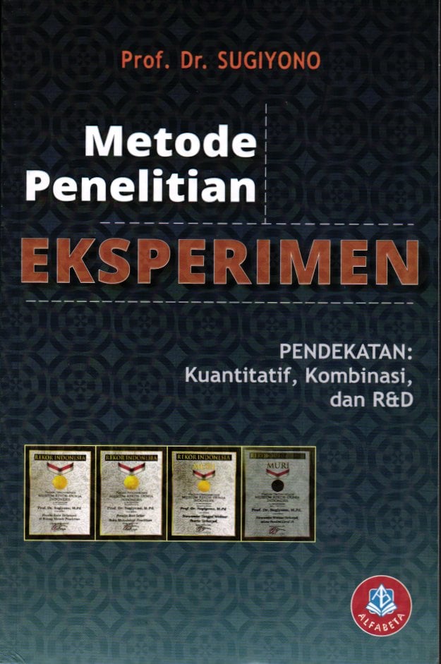 Metode Penelitian Eksperimen (Pendekatan Kuantitatif, Kombinasi dan R&D)