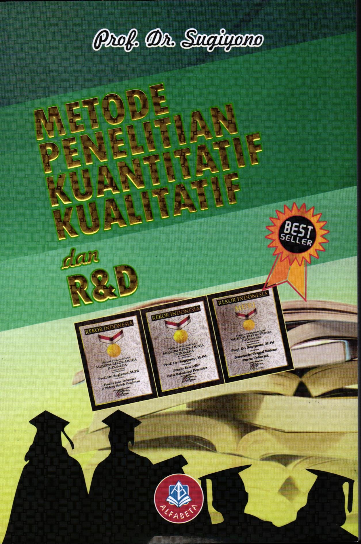 Metode Penelitian Kuantitatif, Kualitatif, dan R&D