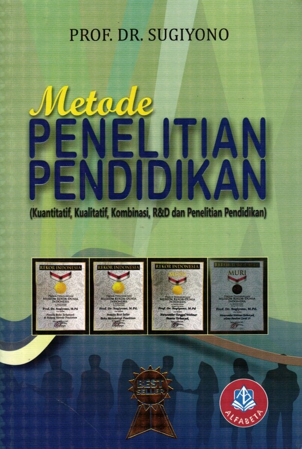 Metode Penelitian Pendidikan (Kuantitatif, Kualitatif , Kombinasi, R&D Dan Penelitian Pendidikan)