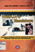Remaja dan Masalahnya: Mengupas Berbagai Bentuk Kenakalan Remaja Narkoba, Free Sex dan Pemecahannya