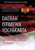 Daerah Istimewa Yogyakarta ; dalam perdebatan konstitusi dan perundang-undangan di Indonesia