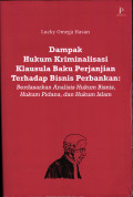 Dampak Hukum Kriminalisasi Klausula Baku Perjanjian terhadap Bisnis Perbankan: Berdasarkan Analisis Hukum Bisnis, Hukum Pidana, dan Hukum Islam