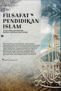 FILSAFAT PENDIDIKAN ISLAM Studi Analisis Metode Bayani, Burhani dan Irfani