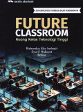 Future Classroom; Ruang Kelas Teknologi Tinggi