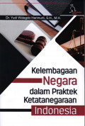 Kelembagaan Negara dalam Praktek Ketatanegaraan Indonesia
