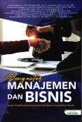 PENGANTAR MANAJEMEN DAN BISNIS Suatu Pendekatan Komprehensif dalam Pengelolaan Bisnis