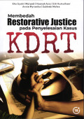 MEMBEDAH RESTORATIVE JUSTICE PADA PENYELESAIAN KASUS KDRT
JUSTICE PADA PENYELESAIAN 
KASUS KDRT