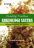 Metodologi Penelitian Arkeologi Sastra; Konsep, Perspektif, dan Aplikasi