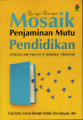 Mosaik penjaminan mutu pendidikan : strategi dan praktik di berbagai tingkatan : bunga rampai