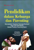 Pendidikan dalam Keluarga dan Parenting; Menciptakan Suasana Keluarga Kondusif Bagi Child Well Being Melalui Positive Parenting Islami