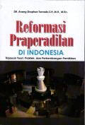 Reformasi Praperadilan di Indonesia : Tinjauan Teori, Praktek, dan Perkembangan Pemikiran