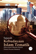 Sejarah Kebudayaan Islam Tematik (Menyelami Hikmah Sejarah dalam Wacana Modern)