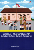 Sekolah Transformatif : Catatan Refleksi Sekolah Penggerak