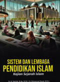 Sistem dan Lembaga Pendidikan Islam:Kajian Sejarah Islam