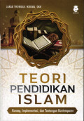 Teori pendidikan Islam : konsep, implementasi, dan tantangan kontemporer