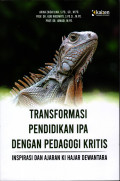 Transformasi pendidikan IPA dengan pedagogi kritis : inspirasi dan ajaran Ki Hajar Dewantara